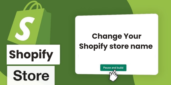 Simple Guide : Change Your Shopify Store Name Easily